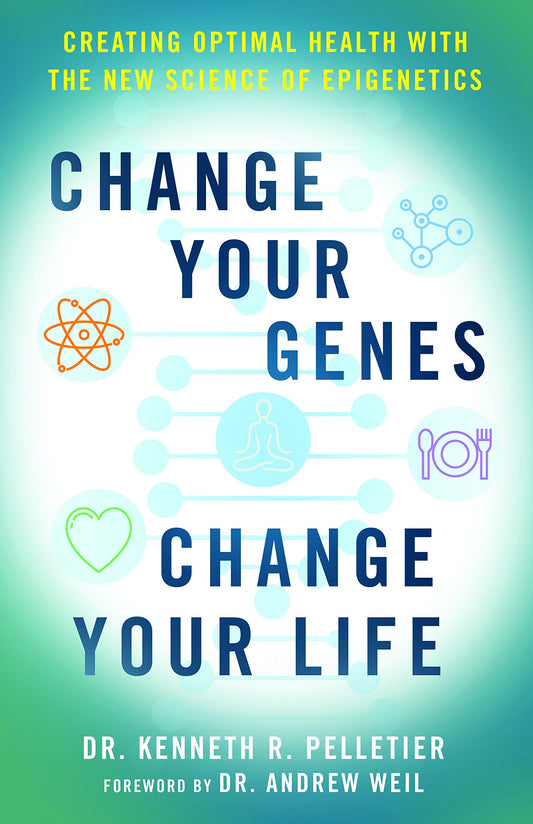 Change Your Genes, Change Your Life: Creating Optimal Health with the New Science of Epigenetics - 2524