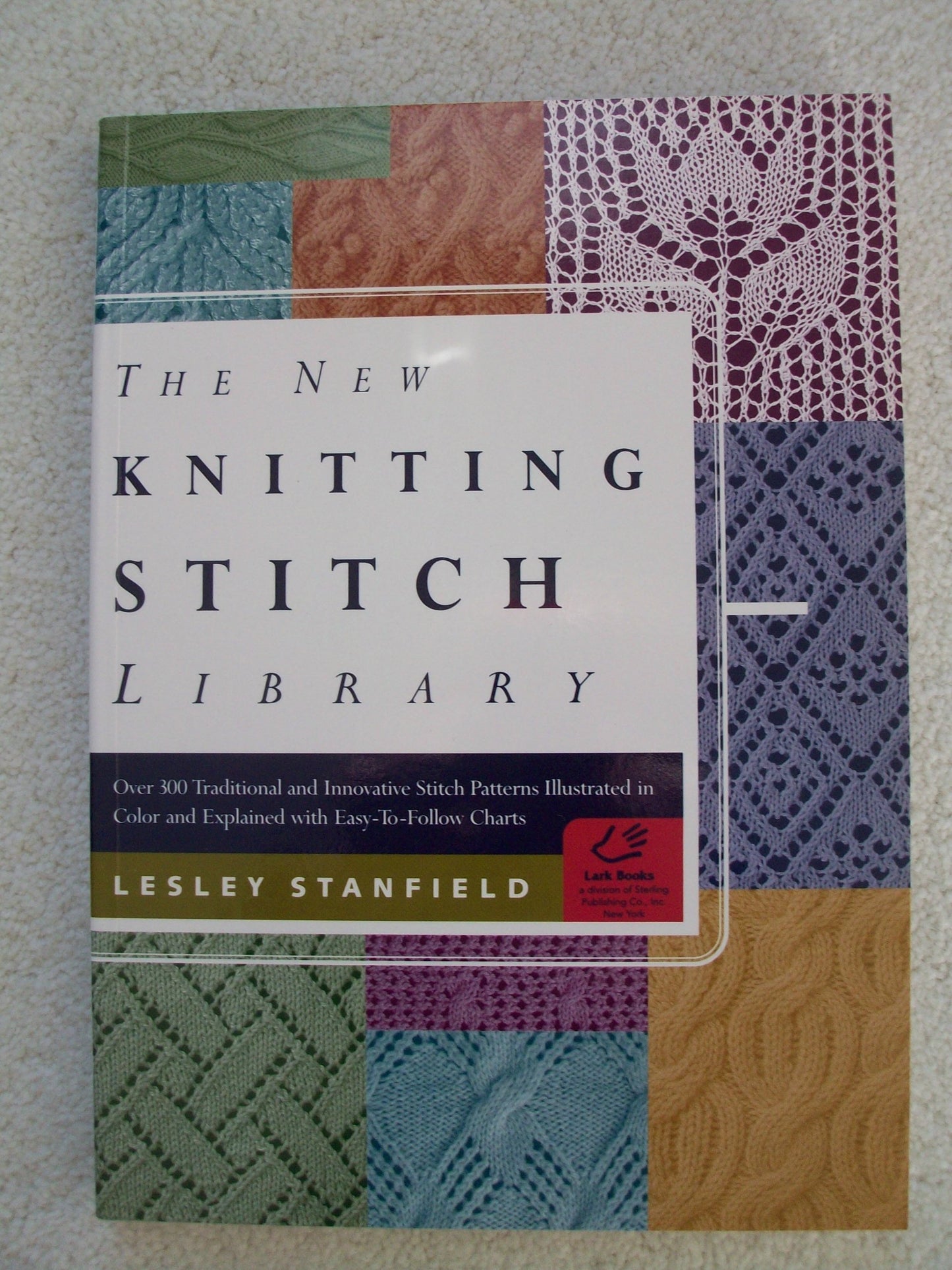 The New Knitting Stitch Library: Over 300 Traditional and Innovative Stitch Patterns Illustrated in Color and Explained with Easy-to-Follow Charts