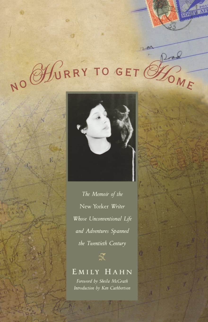No Hurry to Get Home: The Memoir of the New Yorker Writer Whose Unconventional Life and Adventures Spanned the 20th Century