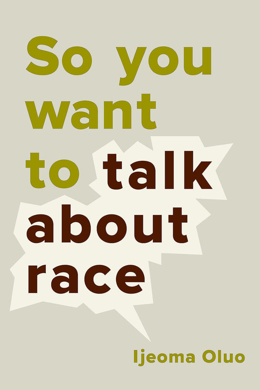 SO YOU WANT TO TALK ABOUT RACE - 2476