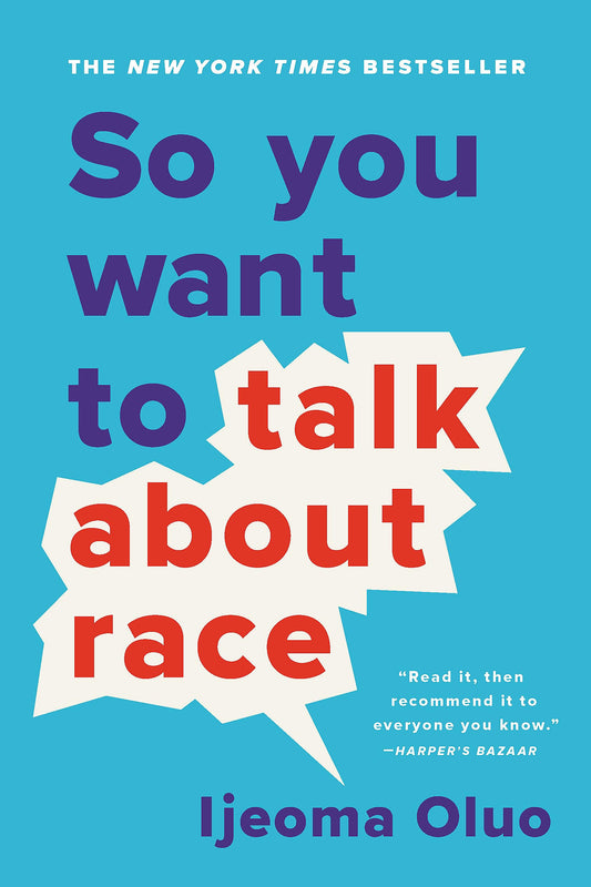So You Want to Talk About Race - 8017