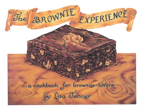 The Brownie Experience: A Cookbook for Brownie Lovers