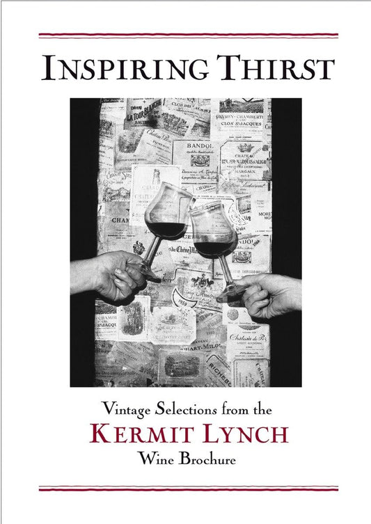 Inspiring Thirst: Vintage Selections from the Kermit Lynch Wine Brochure - 3594