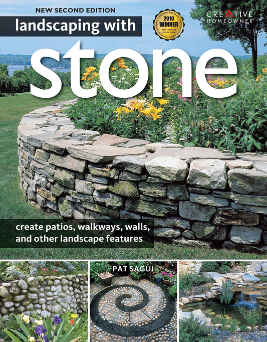 Landscaping with Stone, 2nd Edition: Create Patios, Walkways, Walls, and Other Landscape Features (Creative Homeowner) Over 300 Photos & Illustrations; Learn to Plan, Design, & Work with Natural Stone