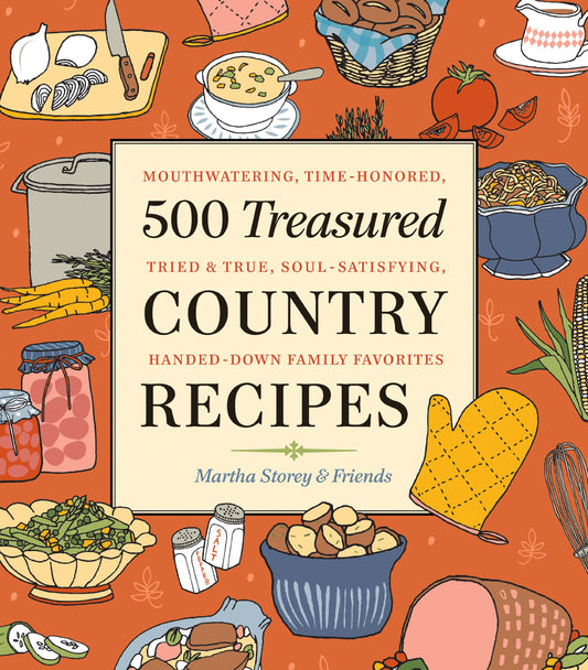 500 Treasured Country Recipes: Mouthwatering, Time-Honored, Tried-and-True, Handed-Down, Soul-Satisfying Dishes - 1413