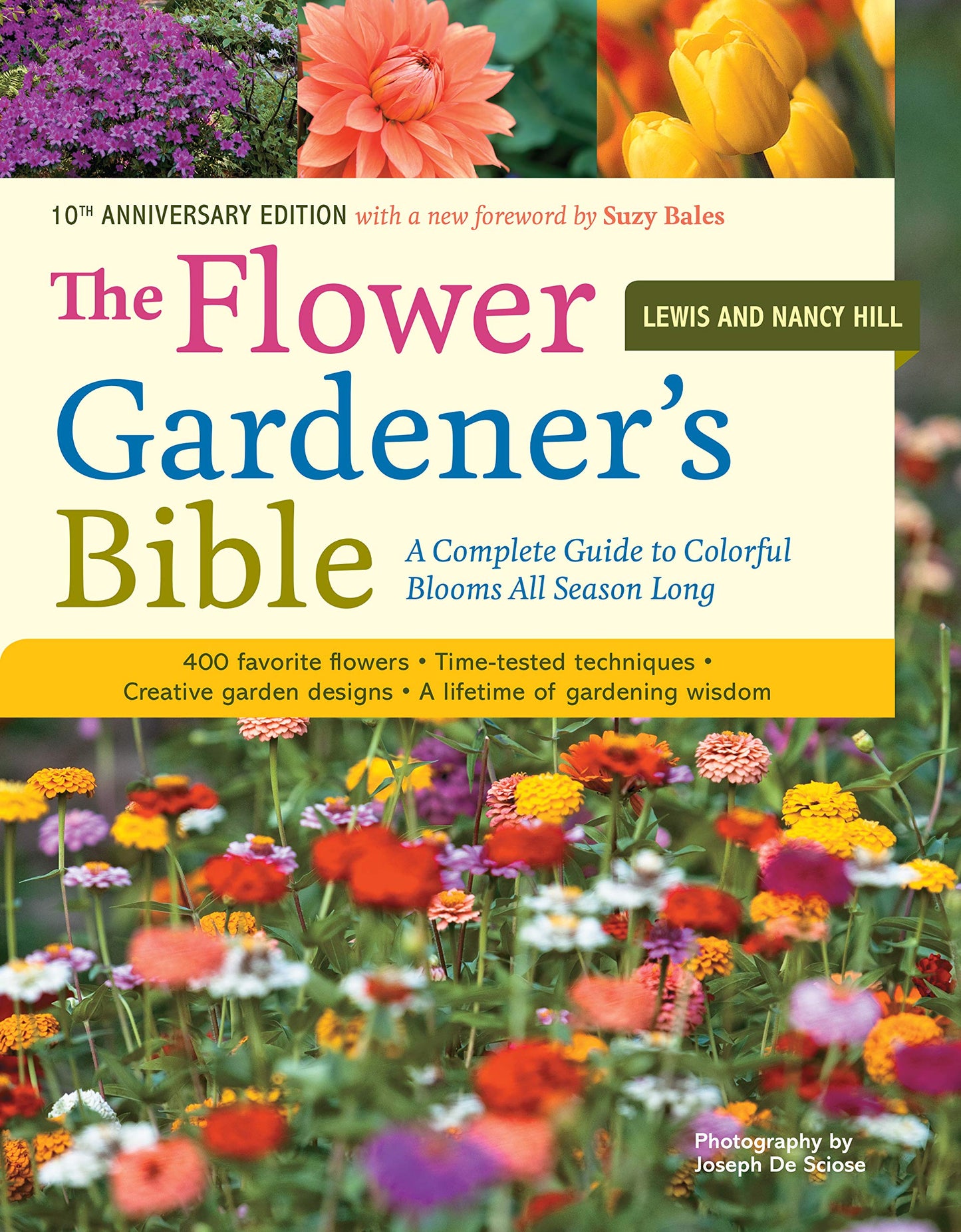 The Flower Gardener's Bible: A Complete Guide to Colorful Blooms All Season Long: 400 Favorite Flowers, Time-Tested Techniques, Creative Garden Designs, and a Lifetime of Gardening Wisdom - 900