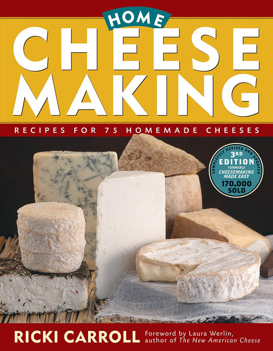Home Cheese Making: Recipes for 75 Homemade Cheeses - 8848