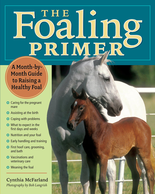 The Foaling Primer: A Month-by-Month Guide to Raising a Healthy Foal - 3555