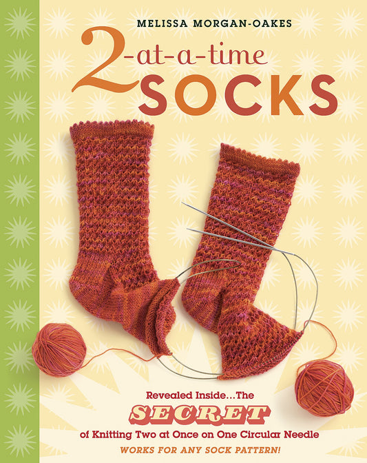 2-at-a-Time Socks: Revealed Inside. . . The Secret of Knitting Two at Once on One Circular Needle; Works for any Sock Pattern! - 5663
