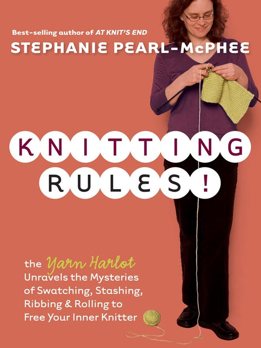 Knitting Rules!: The Yarn Harlot's Bag of Knitting Tricks - 7960