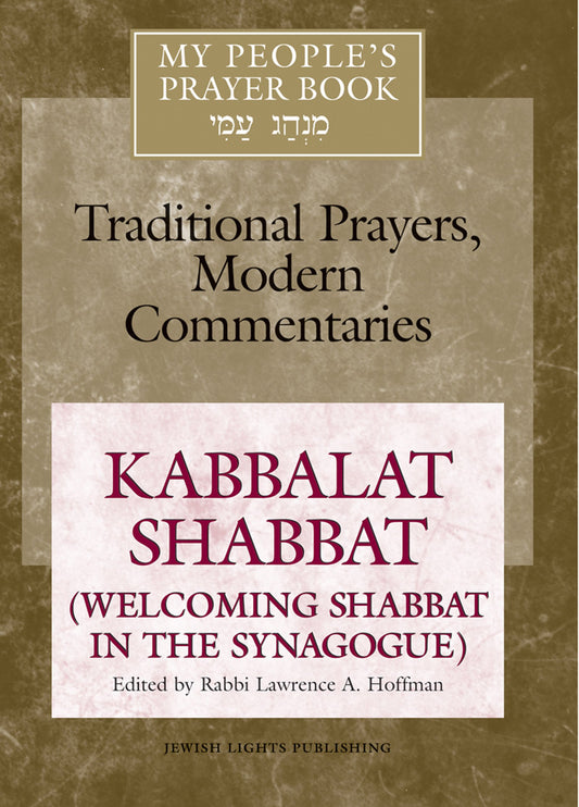 My People's Prayer Book, Vol. 8: Kabbalat Shabbat (Welcoming Shabbat in the Synagogue)