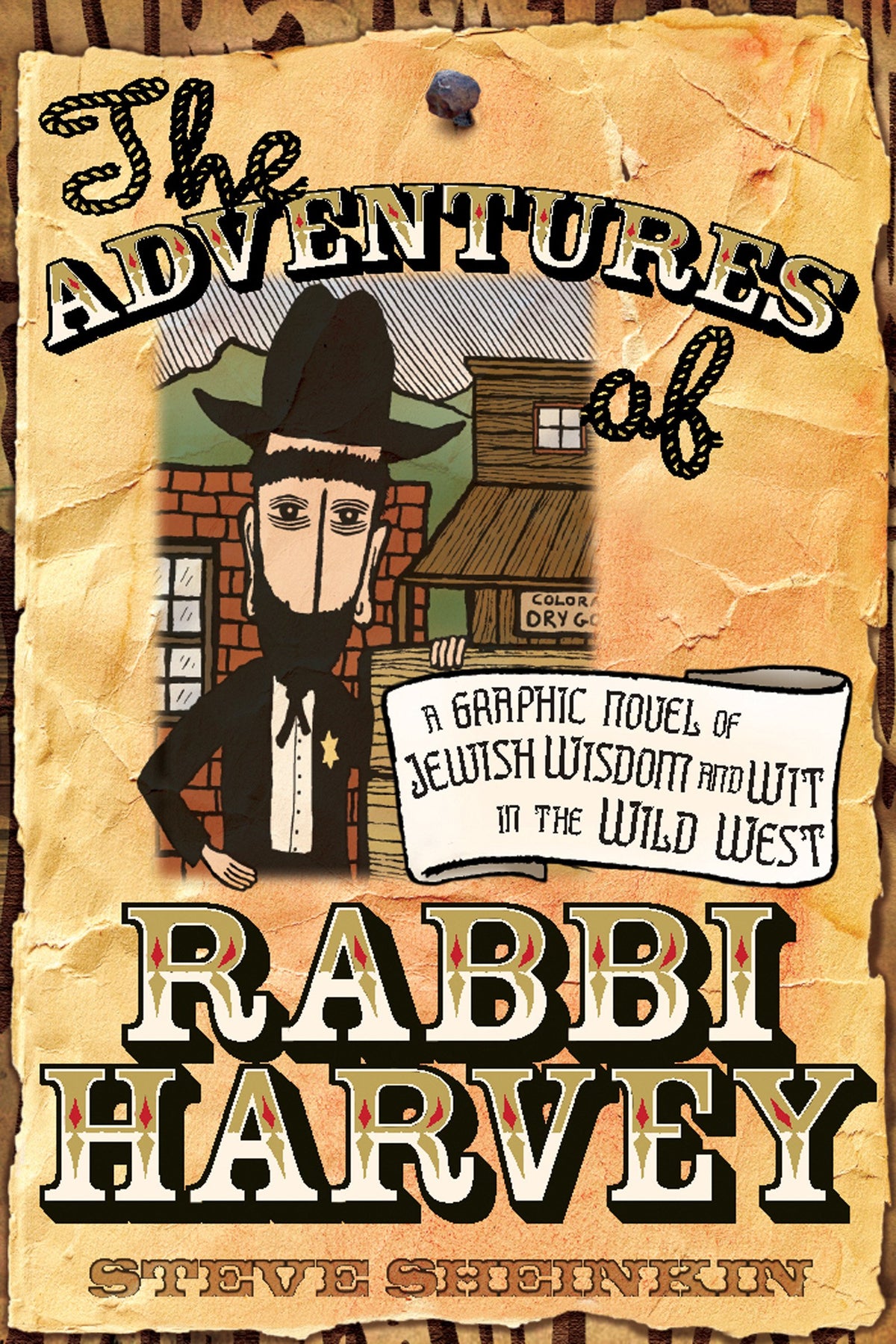 The Adventures of Rabbi Harvey: A Graphic Novel of Jewish Wisdom and Wit in the Wild West (Rabbi Harvey, 1)