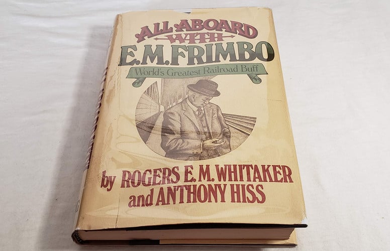 All aboard with E. M. Frimbo, world's greatest railroad buff