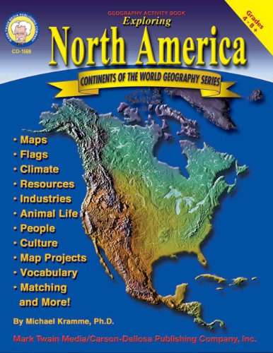 Exploring North America, Grades 4 - 8 (Continents of the World)