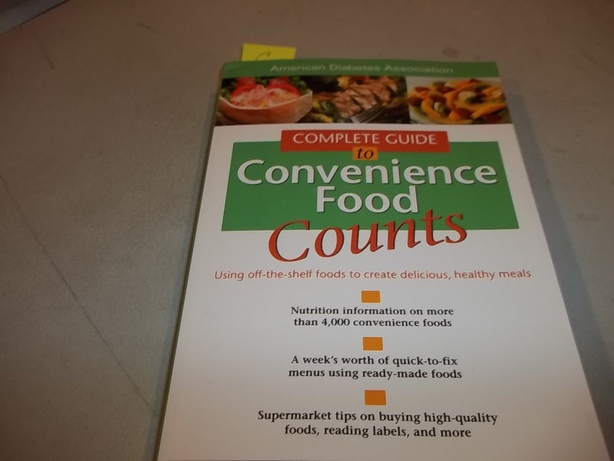 Complete Guide to Convenience Food Counts : Using Off-the-Shelf Foods to Create Delicious, Healthy Meals