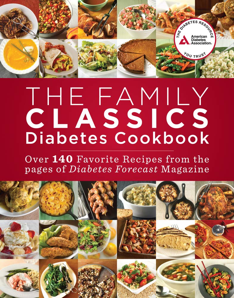 The Family Classics Diabetes Cookbook: Over 140 Favorite Recipes from the Pages of Diabetes Forecast Magazine - 2082