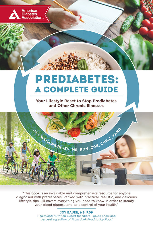 Prediabetes: A Complete Guide: Your Lifestyle Reset to Stop Prediabetes and Other Chronic Illnesses