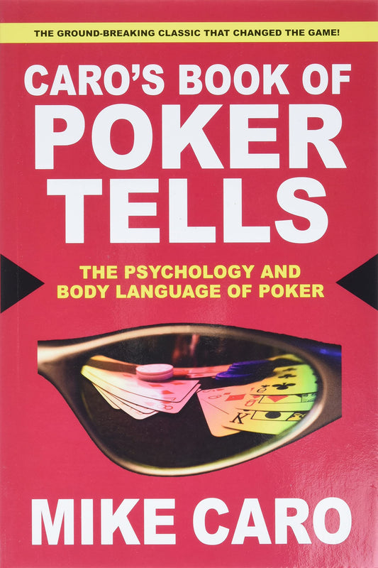 Caro's Book of Poker Tells: The Psychology and Body Language of Poker - 8692