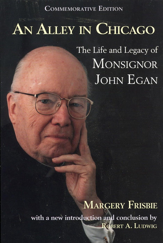 An Alley in Chicago: The Life and Legacy of Monsignor John Egan - 5351