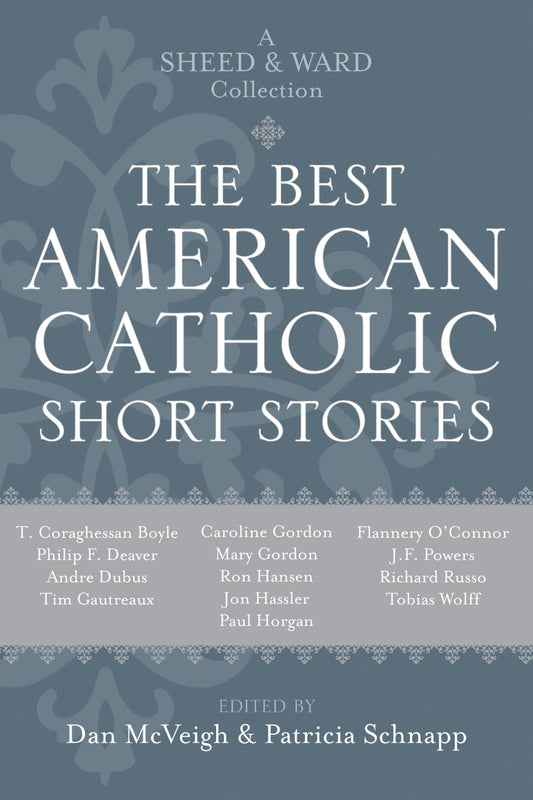 The Best American Catholic Short Stories: A Sheed & Ward Collection