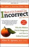 Nutritionally Incorrect: Why the Modern Diet Is Dangerous and How to Defend Yourself (2nd Edition)