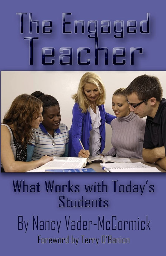 The Engaged Teacher: What Works with Today’s Students