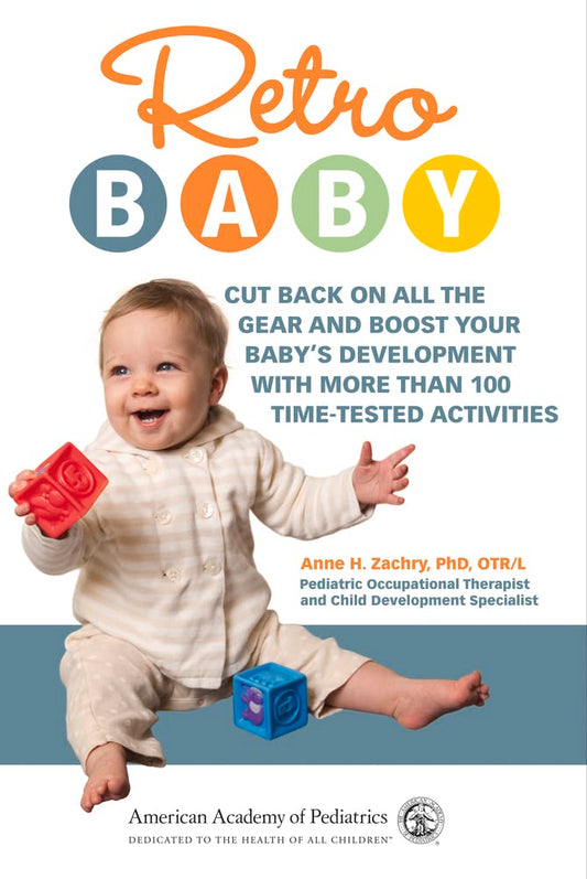 Retro Baby: Cut Back on All the Gear and Boost Your Baby's Development With More Than 100 Time-tested Activities (Retro Development) - 214