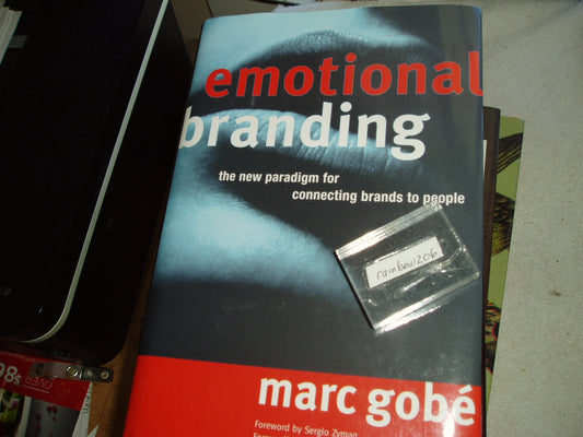 Emotional Branding: The New Paradigm for Connecting Brands to People - 9575