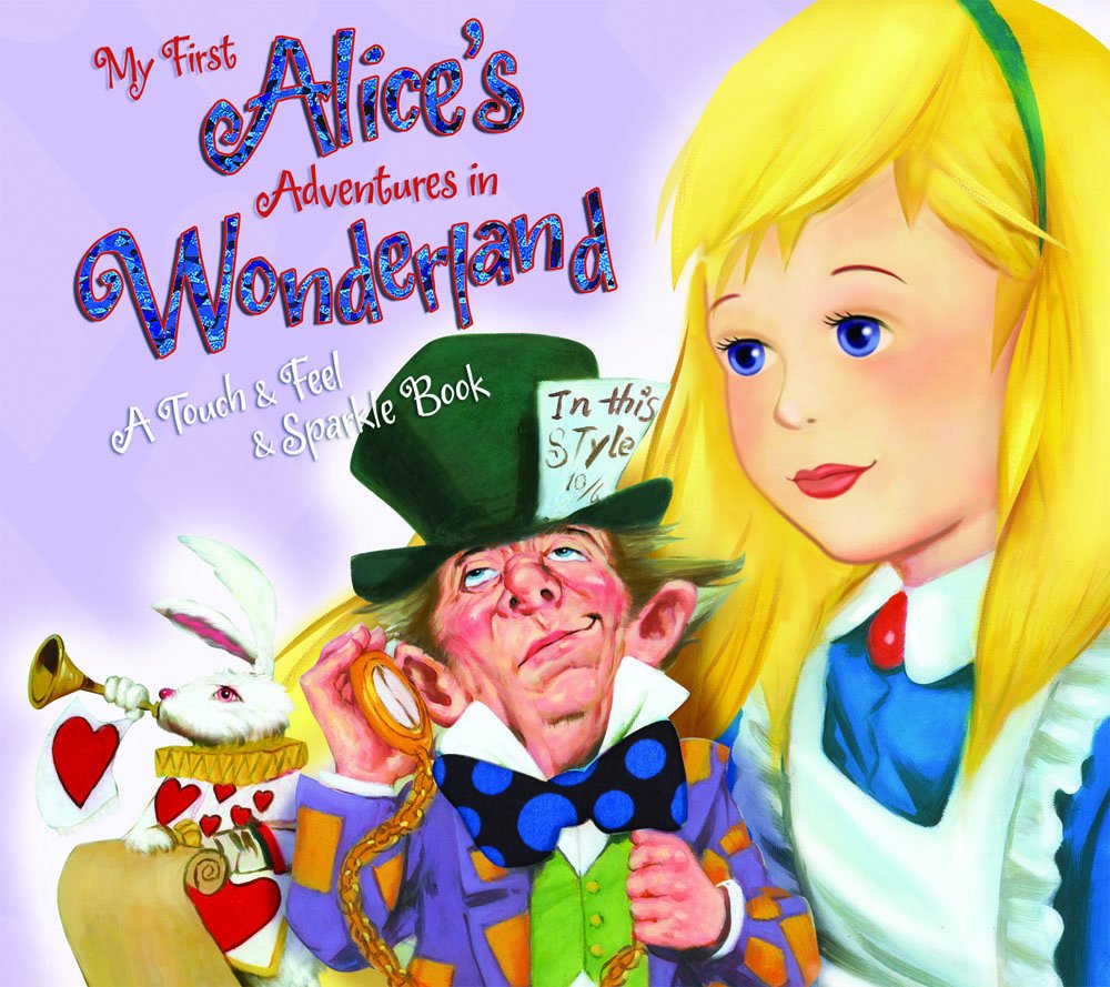 My First Alice's Adventures in Wonderland (A Touch & Feel & Sparkle Book)