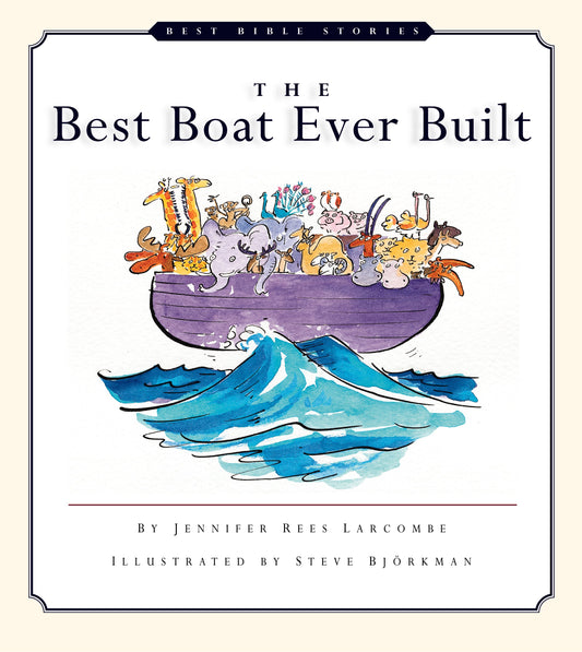The Best Boat Ever Built (Best Bible Stories Series)
