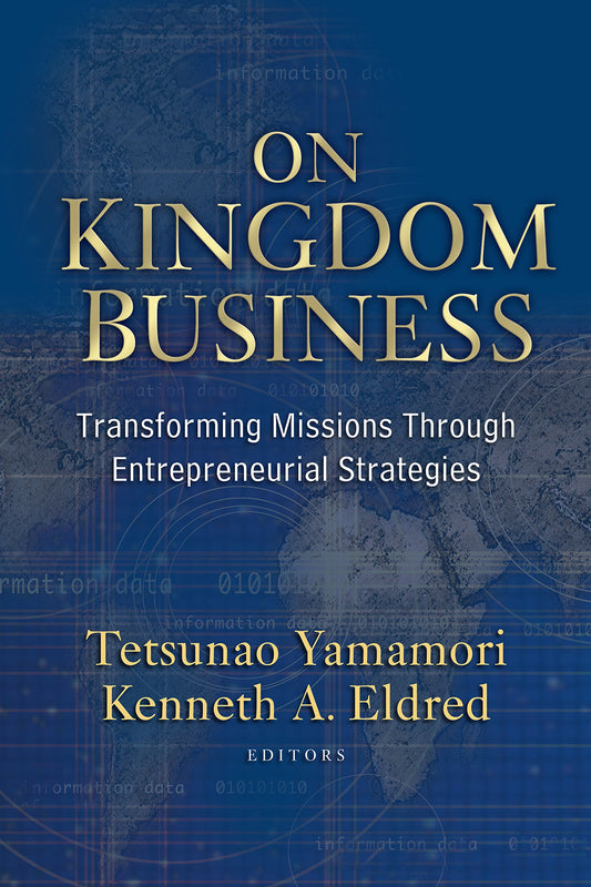 On Kingdom Business: Transforming Missions Through Entrepreneurial Strategies
