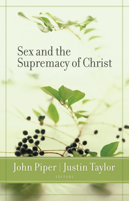Sex and the Supremacy of Christ - 8227