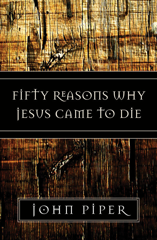 FIFTY REASONS WHY JESUS CAME TO