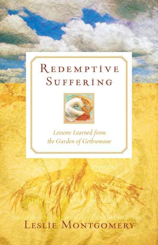 Redemptive Suffering: Lessons Learned from the Garden of Gethsemane (English and Spanish Edition) - 1207