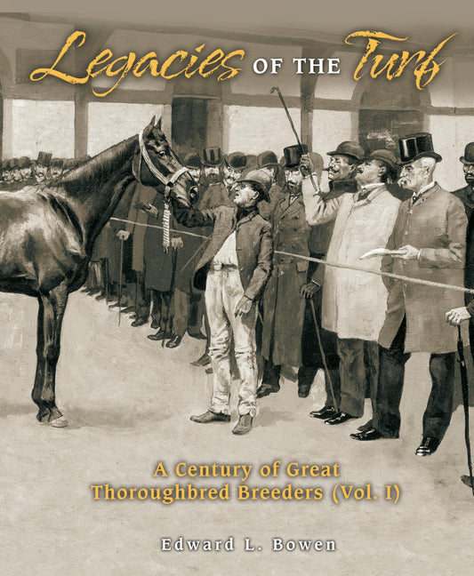 Legacies of the Turf: A Century of Great Thoroughbred Breeders - 4656