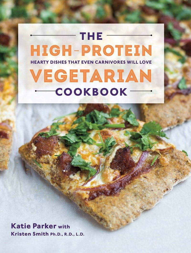 The High-Protein Vegetarian Cookbook: Hearty Dishes that Even Carnivores Will Love - 2041