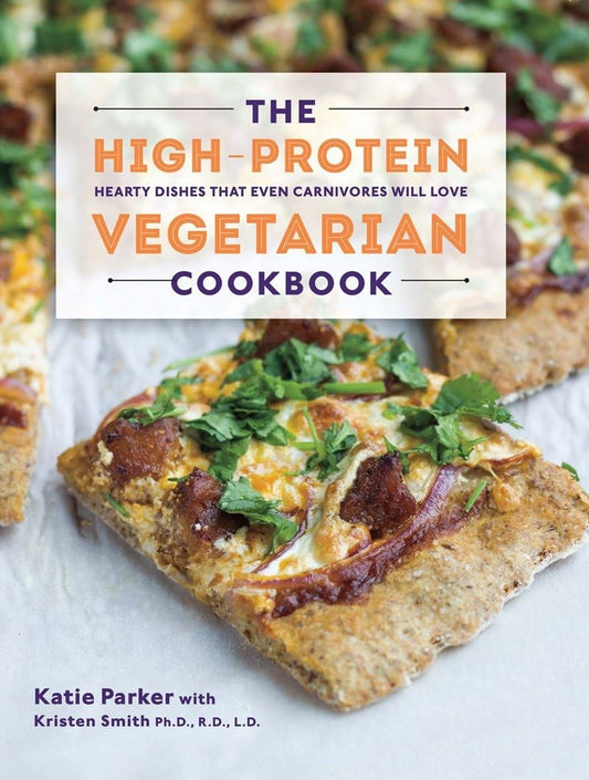 The High-Protein Vegetarian Cookbook: Hearty Dishes that Even Carnivores Will Love - 2041