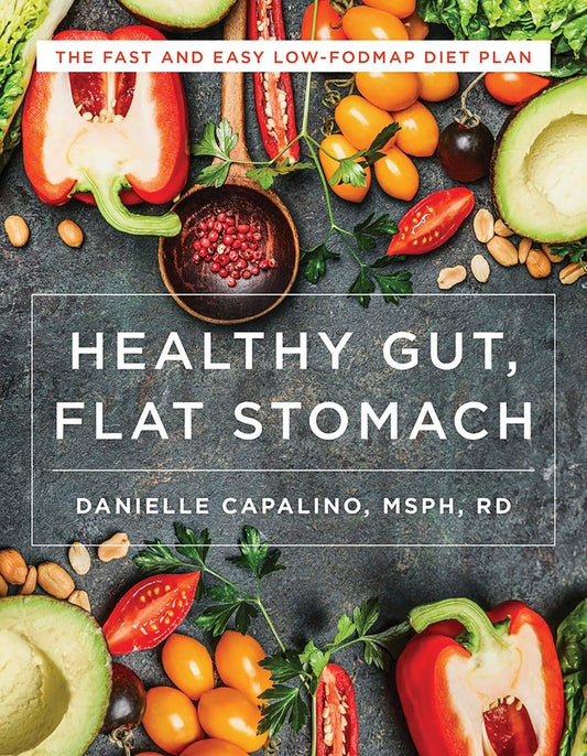 Healthy Gut, Flat Stomach: The Fast and Easy Low-FODMAP Diet Plan - 8137