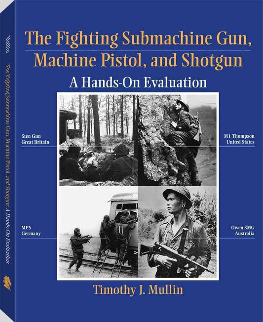 The Fighting Submachine Gun, Machine Pistol, and Shotgun: A Hands-on Evaluation