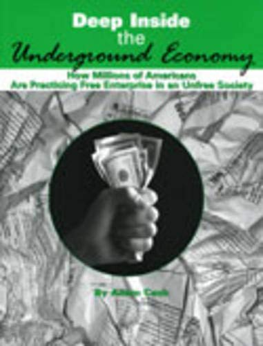 Deep Inside the Underground Economy: How Millions of Americans Are Practising Free Enterprise in an Unfree Economy