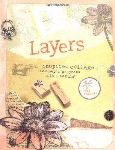 Layers: Inspired Collage for Paper Projects With Meaning