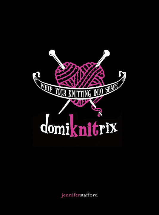 DomiKNITrix: Whip Your Knitting Into Shape - 2526