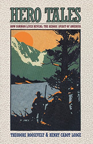 Hero Tales: How Common Lives Reveal the Uncommon Genius of America