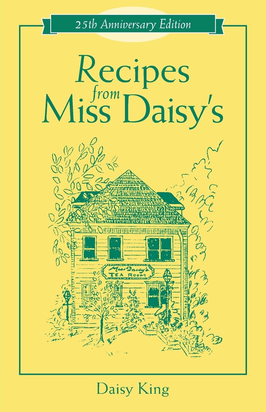 Recipes From Miss Daisy's - 25th Anniversary Edition