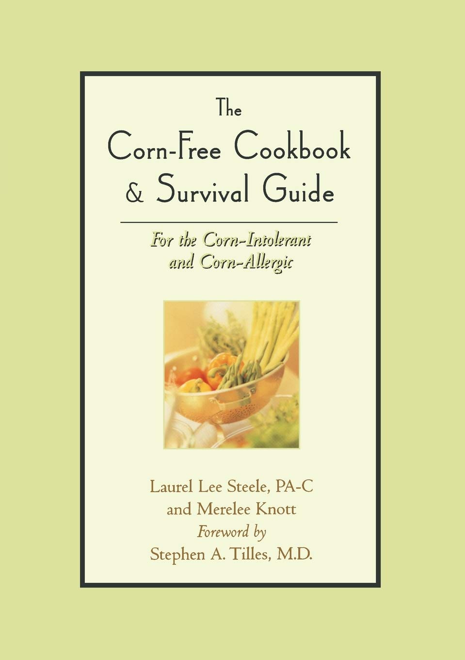 Corn-Free Cookbook and Survival Guide: For the Corn-Intolerant and Corn-Allergic