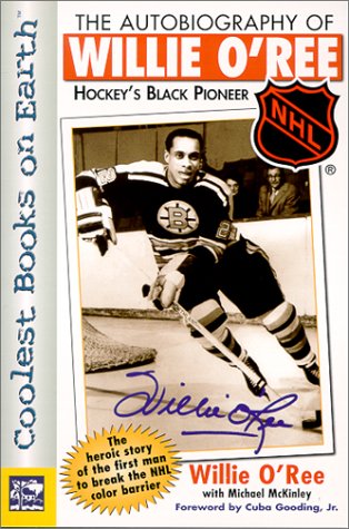 The Autobiography of Willie O'Ree : Hockey's Black Pioneer (NHL)