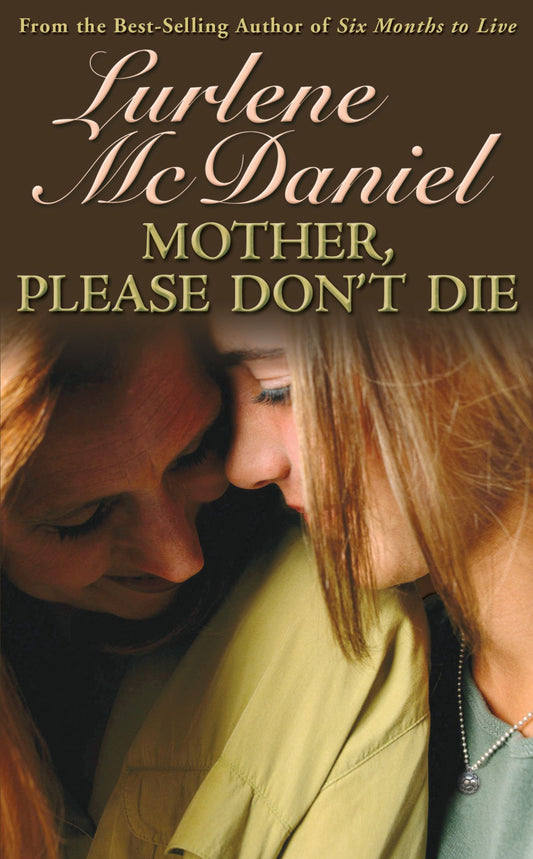 Mother, Please Don't Die (Lurlene McDaniel Books) - 7822