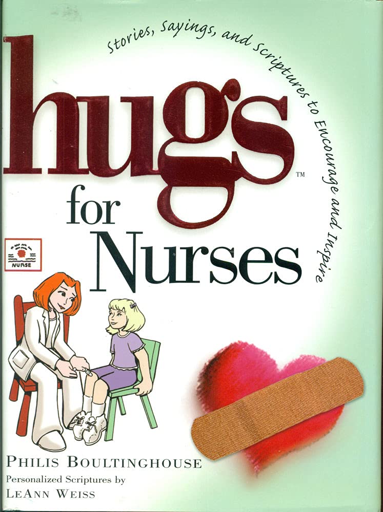 Hugs for Nurses: Stories, Sayings, and Scriptures to Encourage and Inspire (Hugs Series)