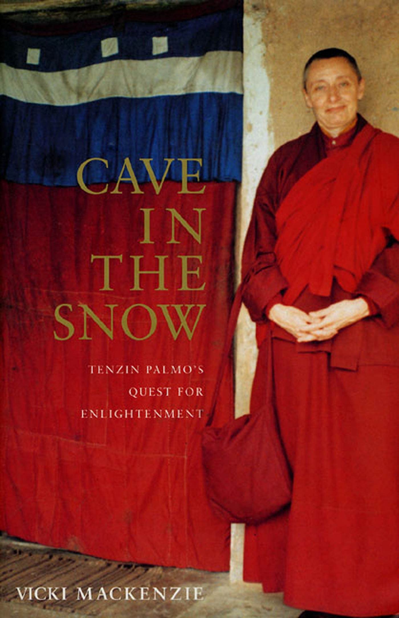 Cave in the Snow : Tenzin Palmo's Quest for Enlightenment