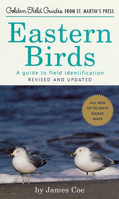Eastern Birds: A Guide to Field Identification, Revised and Updated (Golden Field Guide from St. Martin's Press)